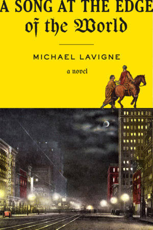 Cover of A Song at the Edge of the World by Michael Lavigne